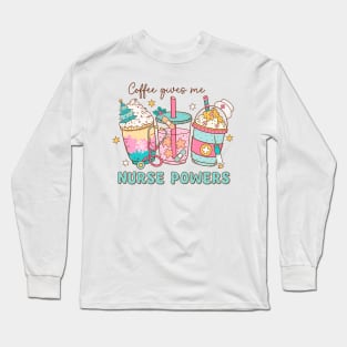 Coffee Gives me nurse power Long Sleeve T-Shirt